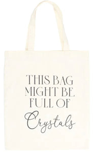 This May Be a Bag Full of Crystals Tote Bag - Lighten Up Shop
