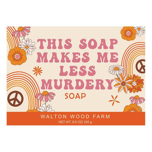 This Soap Make Me Feel Less Murdery Goat Milk Soap - Lighten Up Shop