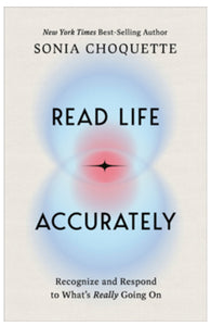 Read Life Accurately - Sonia Choquette - Lighten Up Shop