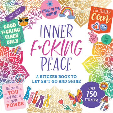 Inner F*cking Peace - A Sticker Book To Let Sh*t Go And Shine - Lighten Up Shop