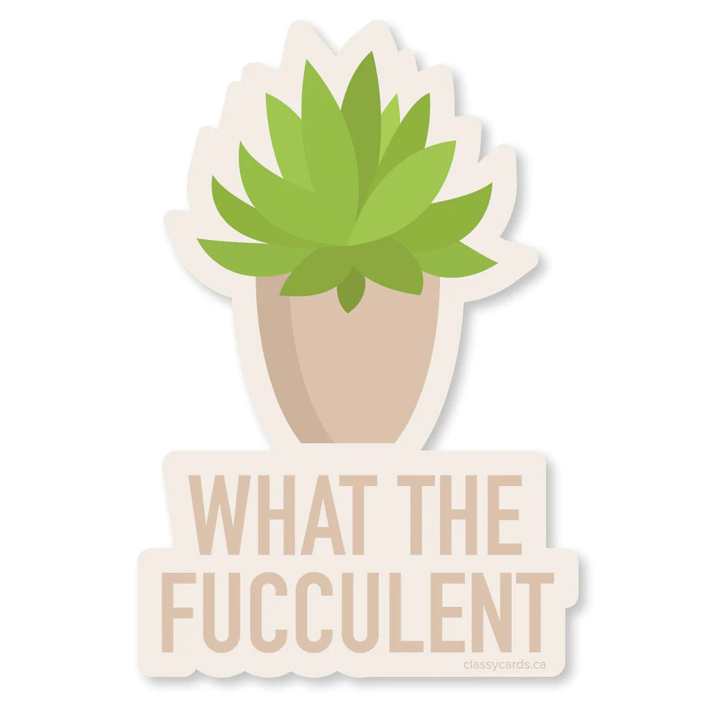What The Fucculent Sticker - Lighten Up Shop