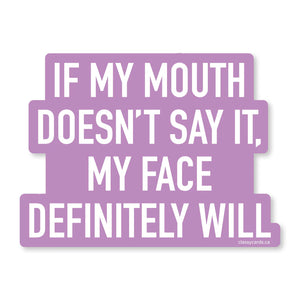 If My Mouth Doesn’t Say It Sticker - Lighten Up Shop