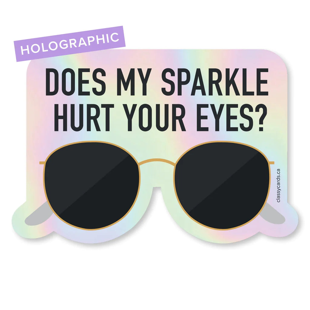 Does My Sparkle Hurt Your Eyes Sticker - Lighten Up Shop