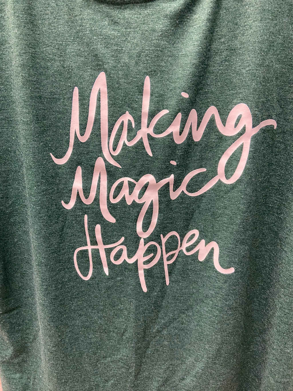 Making Magic Happen T-Shirt - Lighten Up Shop