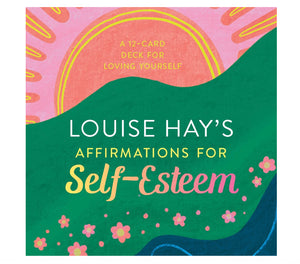 Louise Hay’s Affirmations for Self-Esteem - Lighten Up Shop