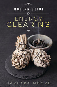 Modern Guide to Energy Clearing - Lighten Up Shop