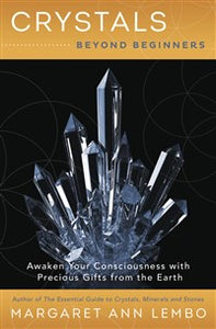 Crystals Beyond Beginners - Margaret Ann Lembo - Lighten Up Shop