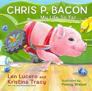 Chris P. Bacon My Life So Far - Len Lucero & Kristina Tracy - Lighten Up Shop
