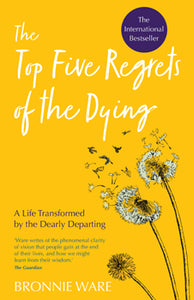 The Top Five Regrets of the Dying - Lighten Up Shop