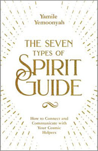 The Seven Types of Spirit Guide by Yamile Yemoonyah - Lighten Up Shop