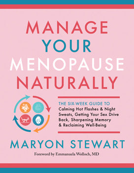 Manage Your Menopause Naturally by Maryon Stewart - Lighten Up Shop