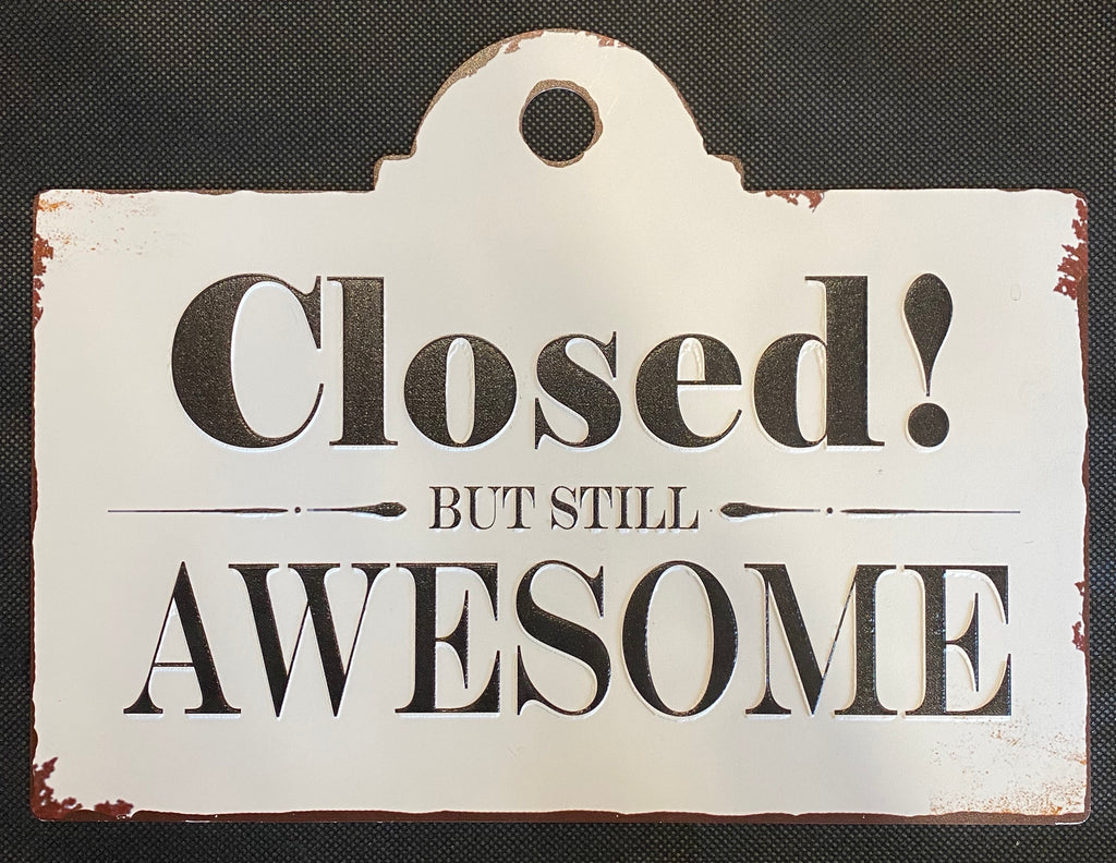 Closed But Still Awesome / Come In We Are Awesome - Lighten Up Shop