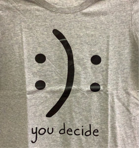 You Decide :): T-Shirt - Lighten Up Shop