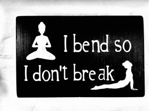 I bend so I don’t break (Wooden Sign) - Lighten Up Shop