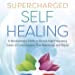 Supercharged SELF HEALING (RJ Spina) - Lighten Up Shop